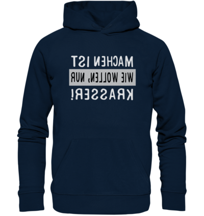 Machen ist wie Wollen, nur krasser - Spiegelschrift - Hochwertiger Unisex Bio Hoodie 9 Spiegelgewand - Reiche deinem Spiegelbild die Hand - front organic hoodie 0e2035 1116x 20