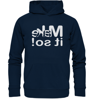 Make it so! - Spiegelschrift - Hochwertiger Unisex Bio Hoodie 9 Spiegelgewand - Reiche deinem Spiegelbild die Hand - front organic hoodie 0e2035 1116x 39