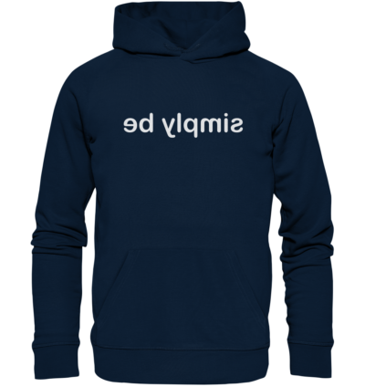 simply be - Spiegelschrift - Hochwertiger Unisex Bio Hoodie 9 Spiegelgewand - Reiche deinem Spiegelbild die Hand - front organic hoodie 0e2035 1116x 47