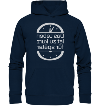Das Leben ist zu kurz für später - Spiegelschrift - Hochwertiger Unisex Bio Hoodie 9 Spiegelgewand - Reiche deinem Spiegelbild die Hand - front organic hoodie 0e2035 1116x 5