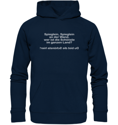 Spieglein, Spieglein an der Wand, wer ist die Schönste im ganzen Land? - Spiegelschrift - Hochwertiger Unisex Bio Hoodie 9 Spiegelgewand - Reiche deinem Spiegelbild die Hand - front organic hoodie 0e2035 1116x 71