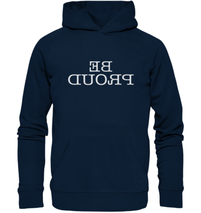 Be proud - Spiegelschrift - Hochwertiger Unisex Bio Hoodie 9 Spiegelgewand - Reiche deinem Spiegelbild die Hand - front organic hoodie 0e2035 1116x 73