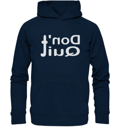 Don't quit - Spiegelschrift - Hochwertiger Unisex Bio Hoodie 9 Spiegelgewand - Reiche deinem Spiegelbild die Hand - front organic hoodie 0e2035 1116x 77