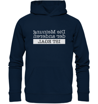 Die Meinung der anderen ist egal - Spiegelschrift - Hochwertiger Unisex Bio Hoodie 9 Spiegelgewand - Reiche deinem Spiegelbild die Hand - front organic hoodie 0e2035 1116x 8