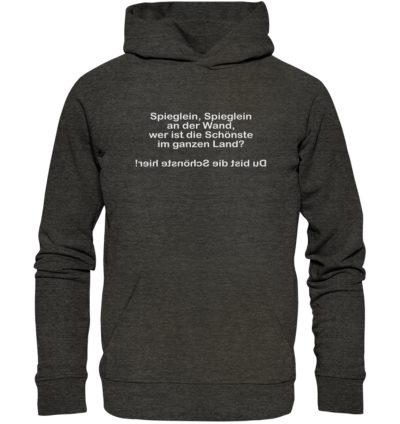 Spieglein, Spieglein an der Wand, wer ist die Schönste im ganzen Land? - Spiegelschrift - Hochwertiger Unisex Bio Hoodie 8 Spiegelgewand - Reiche deinem Spiegelbild die Hand - front organic hoodie 1b1c1a 1116x 71