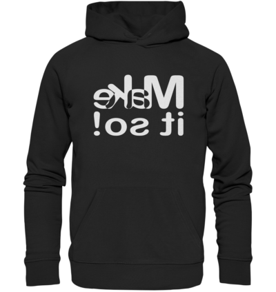 Make it so! - Spiegelschrift - Hochwertiger Unisex Bio Hoodie