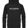 simply be - Spiegelschrift - Hochwertiger Unisex Bio Hoodie