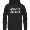 Don't quit - Spiegelschrift - Hochwertiger Unisex Bio Hoodie