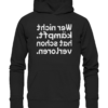 Wer nicht kämpft, hat schon verloren - Spiegelschrift - Hochwertiger Unisex Bio Hoodie