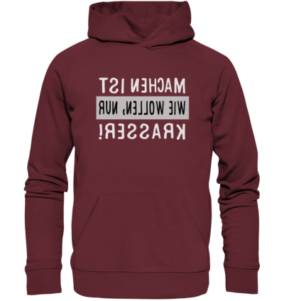 Machen ist wie Wollen, nur krasser - Spiegelschrift - Hochwertiger Unisex Bio Hoodie 7 Spiegelgewand - Reiche deinem Spiegelbild die Hand - front organic hoodie 672b34 1116x 20