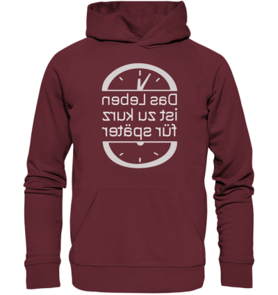 Das Leben ist zu kurz für später - Spiegelschrift - Hochwertiger Unisex Bio Hoodie 7 Spiegelgewand - Reiche deinem Spiegelbild die Hand - front organic hoodie 672b34 1116x 5