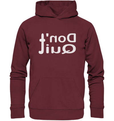 Don't quit - Spiegelschrift - Hochwertiger Unisex Bio Hoodie 7 Spiegelgewand - Reiche deinem Spiegelbild die Hand - front organic hoodie 672b34 1116x 77