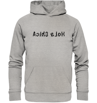 Hola Chica - Spiegelschrift - Hochwertiger Unisex Bio Hoodie 10 Spiegelgewand - Reiche deinem Spiegelbild die Hand - front organic hoodie c2c1c0 1116x 35