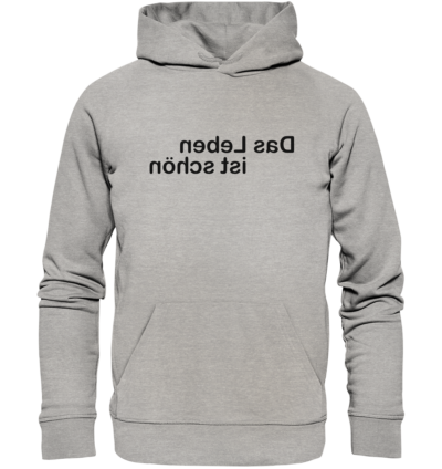 Das Leben ist schön - Spiegelschrift - Hochwertiger Unisex Bio Hoodie 10 Spiegelgewand - Reiche deinem Spiegelbild die Hand - front organic hoodie c2c1c0 1116x 7