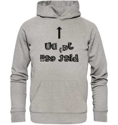 Ja, DU bist es!! - Spiegelschrift - Hochwertiger Unisex Bio Hoodie 10 Spiegelgewand - Reiche deinem Spiegelbild die Hand - front organic hoodie c2c1c0 1116x 70