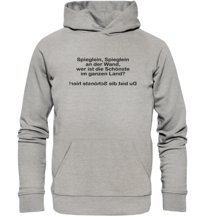 Spieglein, Spieglein an der Wand, wer ist die Schönste im ganzen Land? - Spiegelschrift - Hochwertiger Unisex Bio Hoodie 10 Spiegelgewand - Reiche deinem Spiegelbild die Hand - front organic hoodie c2c1c0 1116x 71