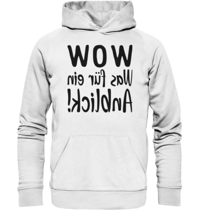 WOW - Was für ein Anblick! - Spiegelschrift - Hochwertiger Unisex Bio Hoodie 11 Spiegelgewand - Reiche deinem Spiegelbild die Hand - front organic hoodie f8f8f8 1116x 49