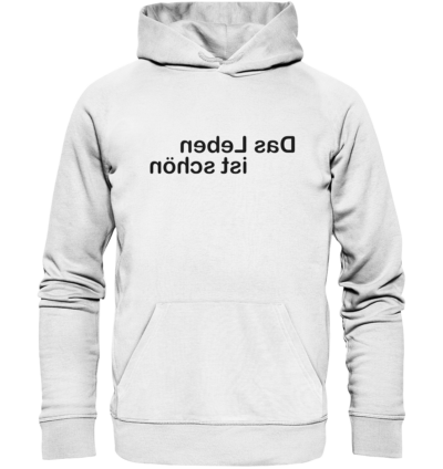 Das Leben ist schön - Spiegelschrift - Hochwertiger Unisex Bio Hoodie 11 Spiegelgewand - Reiche deinem Spiegelbild die Hand - front organic hoodie f8f8f8 1116x 7
