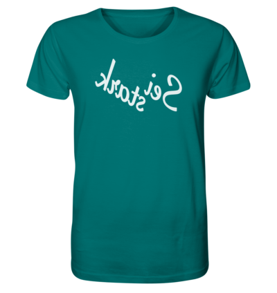 Sei stark - Spiegelschrift - Unisex Bio T-Shirt 13 Spiegelgewand - Reiche deinem Spiegelbild die Hand - front organic shirt 007373 1116x 38
