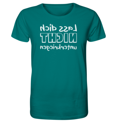 Lass dich nicht unterkriegen - Spiegelschrift - Unisex Bio T-Shirt 13 Spiegelgewand - Reiche deinem Spiegelbild die Hand - front organic shirt 007373 1116x 41