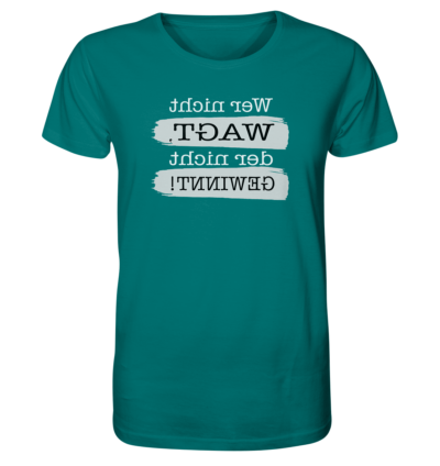 Wer nicht wagt, der nicht gewinnt! - Spiegelschrift - Unisex Bio T-Shirt 13 Spiegelgewand - Reiche deinem Spiegelbild die Hand - front organic shirt 007373 1116x 82