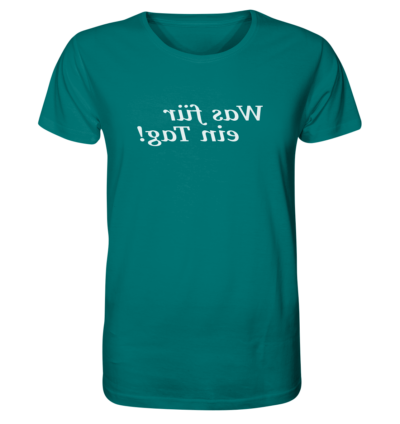 Was für ein Tag! - Spiegelschrift - Unisex Bio T-Shirt 13 Spiegelgewand - Reiche deinem Spiegelbild die Hand - front organic shirt 007373 1116x 86