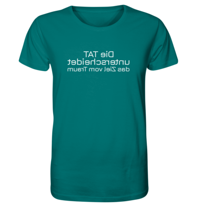 Die Tat unterscheidet das Ziel vom Traum - Spiegelschrift - Unisex Bio T-Shirt 13 Spiegelgewand - Reiche deinem Spiegelbild die Hand - front organic shirt 007373 1116x 9