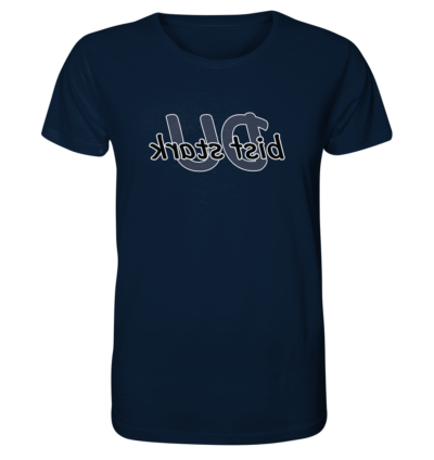 Du bist stark - Spiegelschrift - Unisex Bio T-Shirt 12 Spiegelgewand - Reiche deinem Spiegelbild die Hand - front organic shirt 0e2035 1116x 12