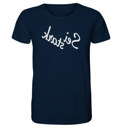 Sei stark - Spiegelschrift - Unisex Bio T-Shirt 12 Spiegelgewand - Reiche deinem Spiegelbild die Hand - front organic shirt 0e2035 1116x 38