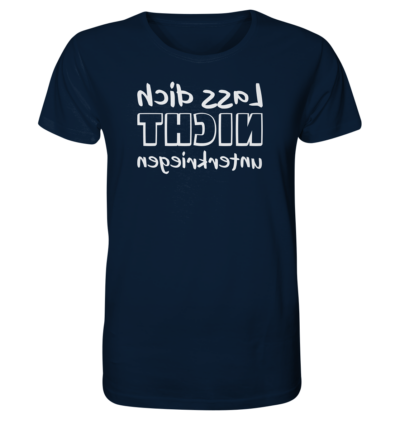 Lass dich nicht unterkriegen - Spiegelschrift - Unisex Bio T-Shirt 12 Spiegelgewand - Reiche deinem Spiegelbild die Hand - front organic shirt 0e2035 1116x 41