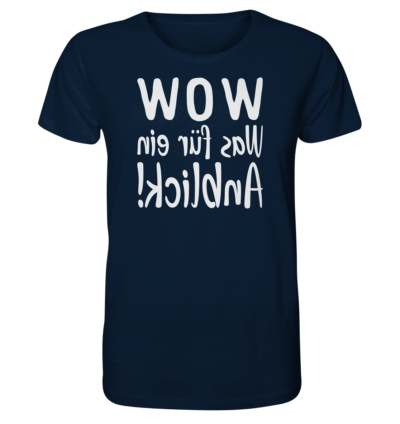 WOW - Was für ein Anblick! - Spiegelschrift - Unisex Bio T-Shirt 12 Spiegelgewand - Reiche deinem Spiegelbild die Hand - front organic shirt 0e2035 1116x 49
