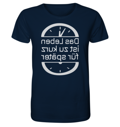 Das Leben ist zu kurz für später - Spiegelschrift - Unisex Bio T-Shirt 12 Spiegelgewand - Reiche deinem Spiegelbild die Hand - front organic shirt 0e2035 1116x 5