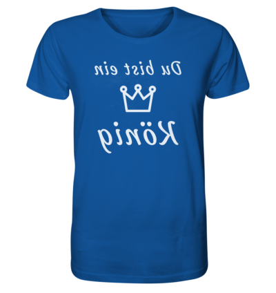 Du bist ein König - Spiegelschrift - Unisex Bio T-Shirt 15 Spiegelgewand - Reiche deinem Spiegelbild die Hand - front organic shirt 13569c 1116x 16