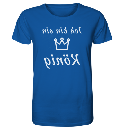 Ich bin ein König - Spiegelschrift - Unisex Bio T-Shirt 15 Spiegelgewand - Reiche deinem Spiegelbild die Hand - front organic shirt 13569c 1116x 19