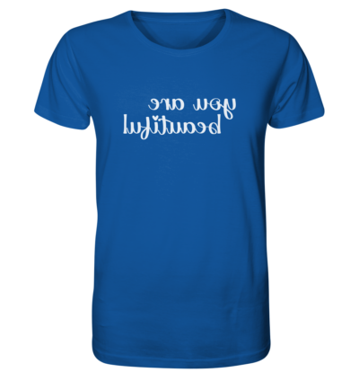You are beautiful - Spiegelschrift - Unisex Bio T-Shirt 15 Spiegelgewand - Reiche deinem Spiegelbild die Hand - front organic shirt 13569c 1116x 68
