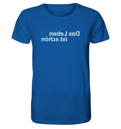 Das Leben ist schön - Spiegelschrift - Unisex Bio T-Shirt 15 Spiegelgewand - Reiche deinem Spiegelbild die Hand - front organic shirt 13569c 1116x 7