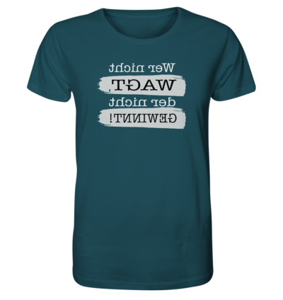 Wer nicht wagt, der nicht gewinnt! - Spiegelschrift - Unisex Bio T-Shirt 16 Spiegelgewand - Reiche deinem Spiegelbild die Hand - front organic shirt 204d59 1116x 82