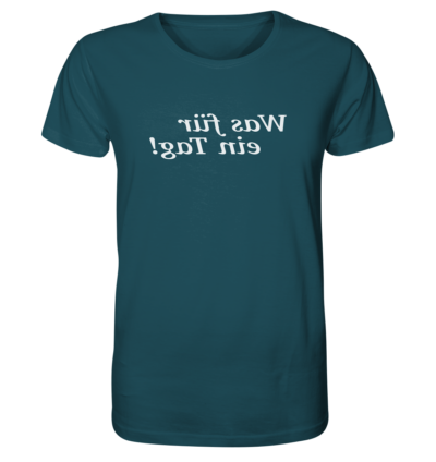 Was für ein Tag! - Spiegelschrift - Unisex Bio T-Shirt 16 Spiegelgewand - Reiche deinem Spiegelbild die Hand - front organic shirt 204d59 1116x 86