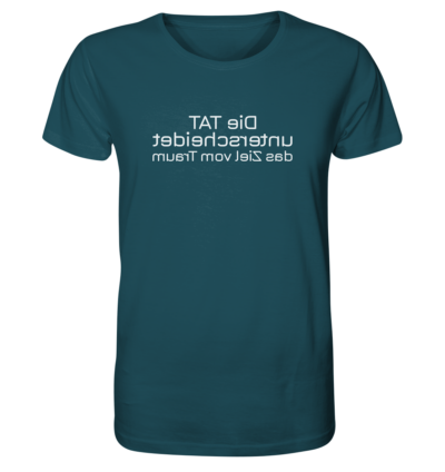 Die Tat unterscheidet das Ziel vom Traum - Spiegelschrift - Unisex Bio T-Shirt 16 Spiegelgewand - Reiche deinem Spiegelbild die Hand - front organic shirt 204d59 1116x 9