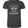 Du bist eine Königin - Spiegelschrift - Unisex Bio T-Shirt