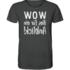 WOW - Was für ein Anblick! - Spiegelschrift - Unisex Bio T-Shirt
