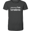 So! Und nicht anders! - Spiegelschrift - Unisex Bio T-Shirt