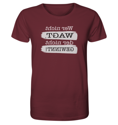 Wer nicht wagt, der nicht gewinnt! - Spiegelschrift - Unisex Bio T-Shirt 11 Spiegelgewand - Reiche deinem Spiegelbild die Hand - front organic shirt 672b34 1116x 82