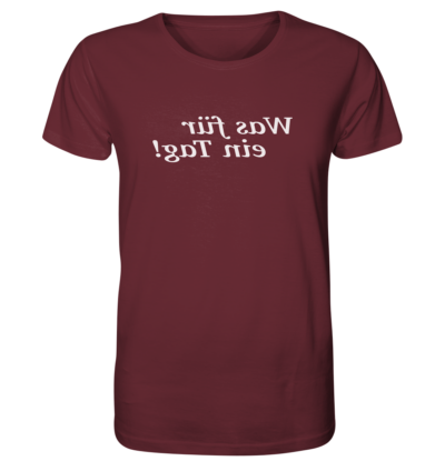 Was für ein Tag! - Spiegelschrift - Unisex Bio T-Shirt 11 Spiegelgewand - Reiche deinem Spiegelbild die Hand - front organic shirt 672b34 1116x 86
