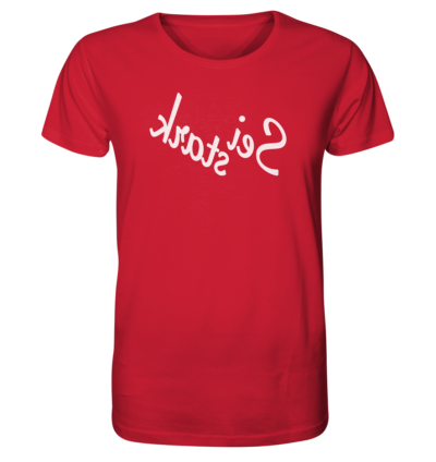 Sei stark - Spiegelschrift - Unisex Bio T-Shirt 14 Spiegelgewand - Reiche deinem Spiegelbild die Hand - front organic shirt cb1f34 1116x 38
