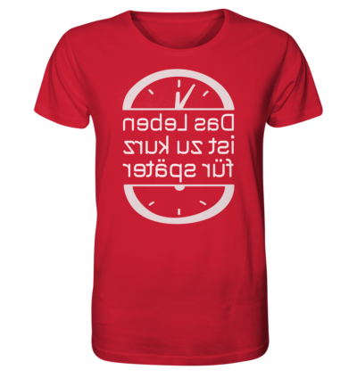 Das Leben ist zu kurz für später - Spiegelschrift - Unisex Bio T-Shirt 14 Spiegelgewand - Reiche deinem Spiegelbild die Hand - front organic shirt cb1f34 1116x 5