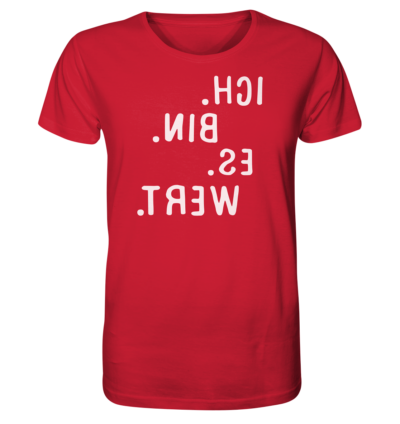 Ich. Bin. Es. Wert. - Spiegelschrift - Unisex Bio T-Shirt 14 Spiegelgewand - Reiche deinem Spiegelbild die Hand - front organic shirt cb1f34 1116x 57