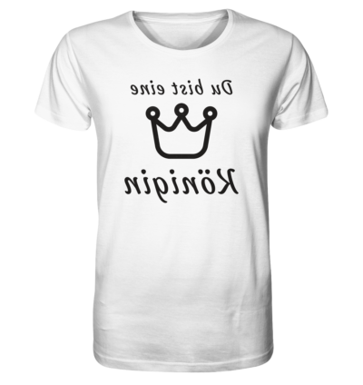Du bist eine Königin - Spiegelschrift - Unisex Bio T-Shirt 17 Spiegelgewand - Reiche deinem Spiegelbild die Hand - front organic shirt f8f8f8 1116x 15