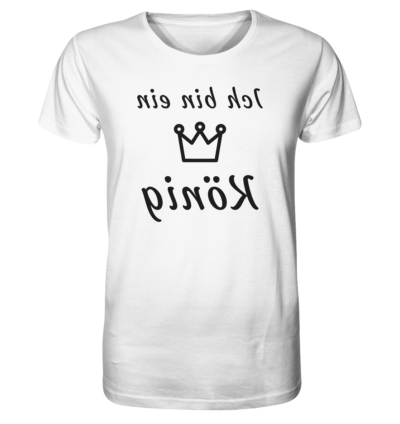 Ich bin ein König - Spiegelschrift - Unisex Bio T-Shirt 17 Spiegelgewand - Reiche deinem Spiegelbild die Hand - front organic shirt f8f8f8 1116x 19
