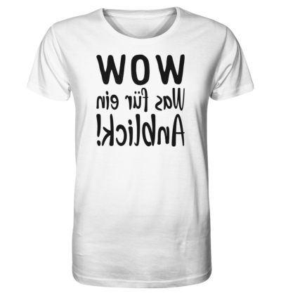 WOW - Was für ein Anblick! - Spiegelschrift - Unisex Bio T-Shirt 17 Spiegelgewand - Reiche deinem Spiegelbild die Hand - front organic shirt f8f8f8 1116x 49
